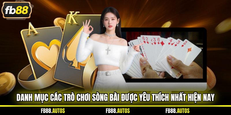Danh mục các trò chơi sòng bài được yêu thích nhất hiện nay