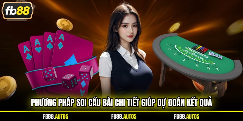 Phương pháp soi cầu bài chi tiết giúp dự đoán kết quả