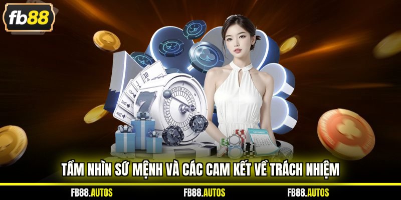 Tầm nhìn sứ mệnh và các cam kết về trách nhiệm