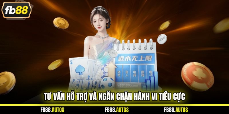 Tư vấn hỗ trợ và ngăn chặn hành vi tiêu cực
